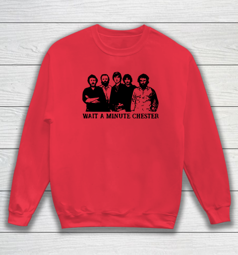 Wait A Minute Chester April Wine Sweatshirt 6
