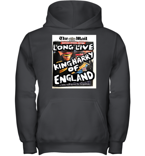 The Mail Long Live King Harry Of England Youth Hoodie - Topshirtpro