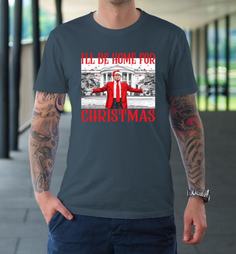 I'll Be Home For Christmas Santa Funny Trump Xmas Pajamas T-Shirt 4