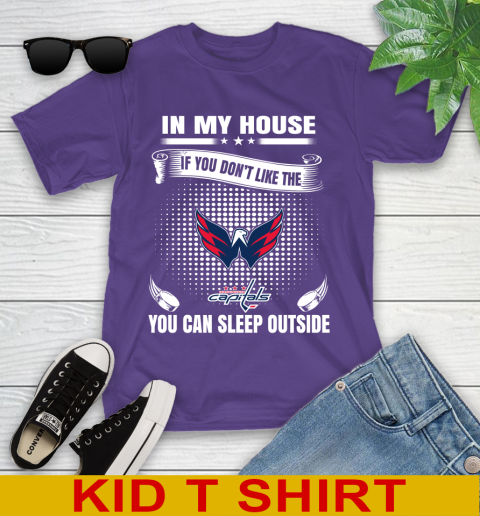 Washington Capitals NHL Hockey In My House If You Don't Like The Capitals You Can Sleep Outside Shirt Youth T-Shirt 3