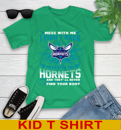 NBA Basketball Charlotte Hornets Mess With Me I Fight Back Mess With My Team And They'll Never Find Your Body Shirt Youth T-Shirt 7