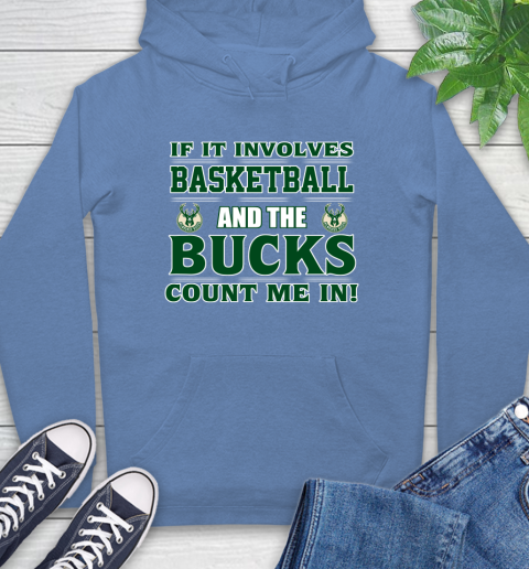 NBA If It Involves Basketball And Milwaukee Bucks Count Me In Sports Hoodie 11
