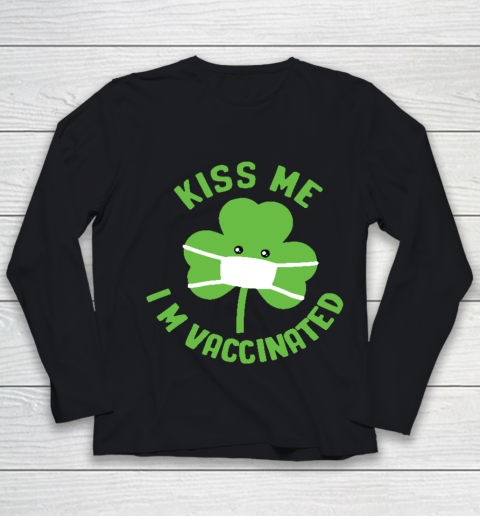 Kiss me I'm Vaccinated Funny Patrick's Day Youth Long Sleeve