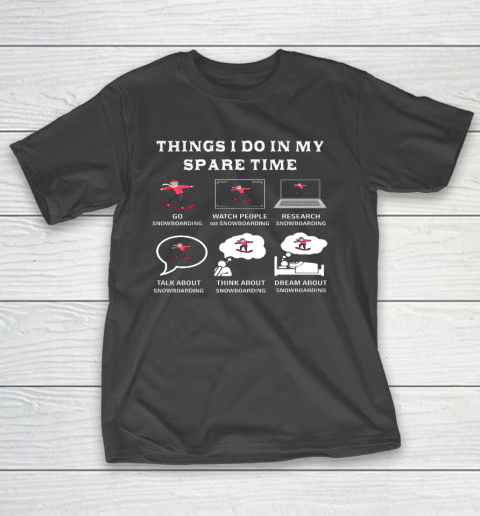 Things I Do In My Spare Time Snowboarding Snowboard Lovers T-Shirt