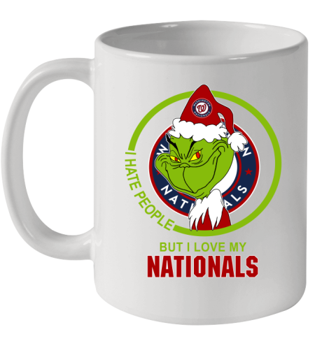 Washington Nationals MLB Christmas Grinch I Hate People But I Love My Favorite Baseball Team Ceramic Mug 11oz