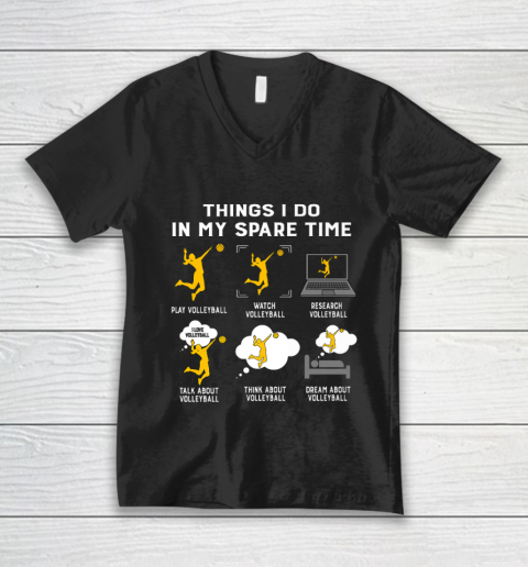 Things I Do In My Spare Time play Volleyball Best Gift V-Neck T-Shirt