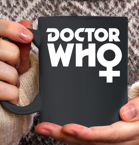 Doctor Who Shirt The Doctor is a Woman Ceramic Mug 11oz