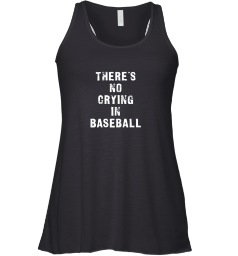 There's No Crying In Baseball Funny Racerback Tank