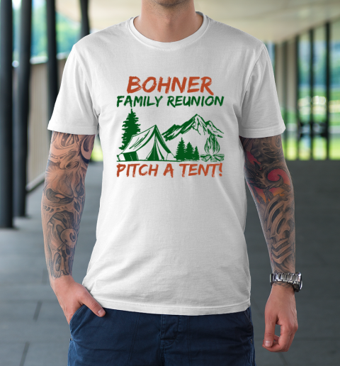 Bohner Family Reunion Pitch A Tent T-Shirt