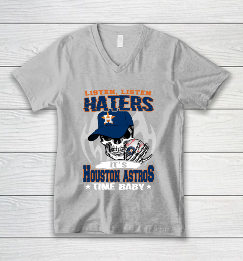 Listen Haters It is ASTROS Time Baby MLB V-Neck T-Shirt 3