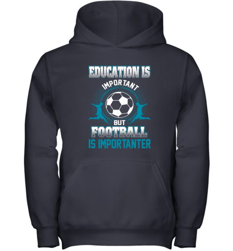 Education Is Important But Football Is Importanter Youth Hoodie 2