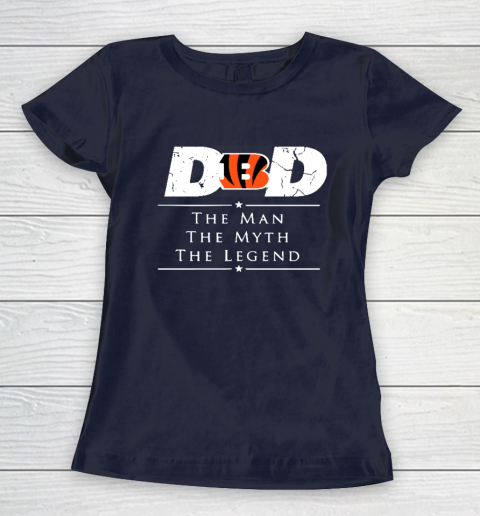 Cincinnati Bengals NFL Football Dad The Man The Myth The Legend Women's T-Shirt 2