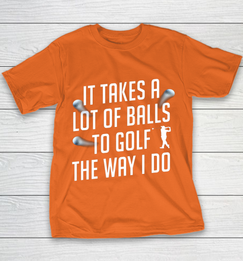 Funny Golf Shirts for Men Takes a Lot of Balls Golf Dad Youth T-Shirt 4