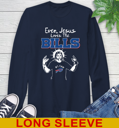 Buffalo Bills NFL Football Even Jesus Loves The Bills Shirt Long Sleeve T-Shirt 3