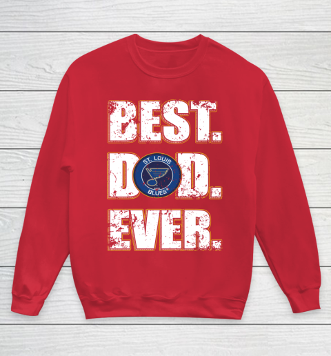 NHL St.Louis Blues Hockey Best Dad Ever Family Shirt Youth Sweatshirt 7