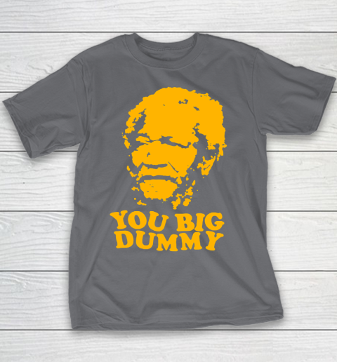 Fred Sanford T Shirt You Big Dummy Love Fred Sanford and Son Youth T-Shirt 5