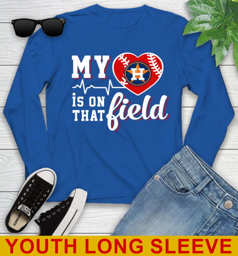 MLB My Heart Is On That Field Baseball Sports Houston Astros Youth Long Sleeve 10