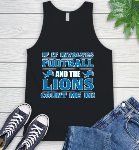 NFL If It Involves Football And The Detroit Lions Count Me In Sports Tank Top 2