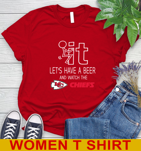 Kansas City Chiefs Football NFL Let's Have A Beer And Watch Your Team Sports Women's T-Shirt 11