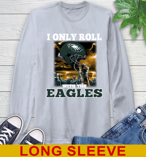 Philadelphia Eagles NFL Football I Only Roll With My Team Sports Long Sleeve T-Shirt 6