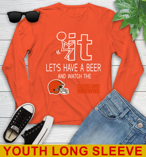 Cleveland Browns Football NFL Let's Have A Beer And Watch Your Team Sports Youth Long Sleeve 3