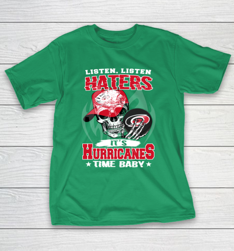 Listen Haters It is HURRICANES Time Baby NHL T-Shirt 5