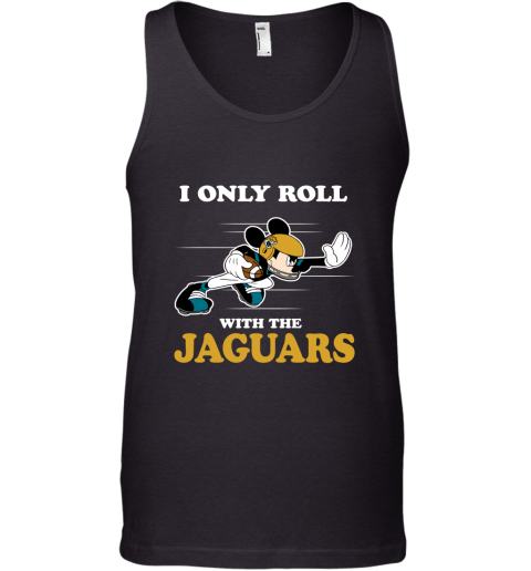 NFL Mickey Mouse I Only Roll With Jacksonville Jaguars Tank Top