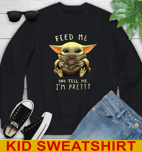 Feed Me And Tell Me I'm Pretty Baby Yoda Star Wars Shirts Youth Sweatshirt