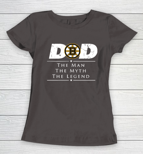 Boston Bruins NHL Ice Hockey Dad The Man The Myth The Legend Women's T-Shirt 7