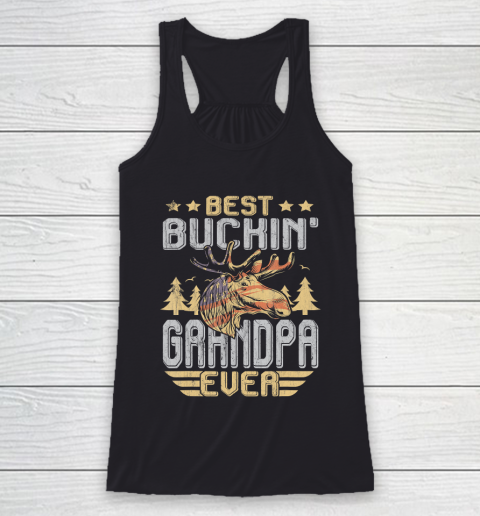 GrandFather gift shirt Best Buckin' Grandpa Ever Shirt Deer Hunting Bucking Fathers T Shirt Racerback Tank