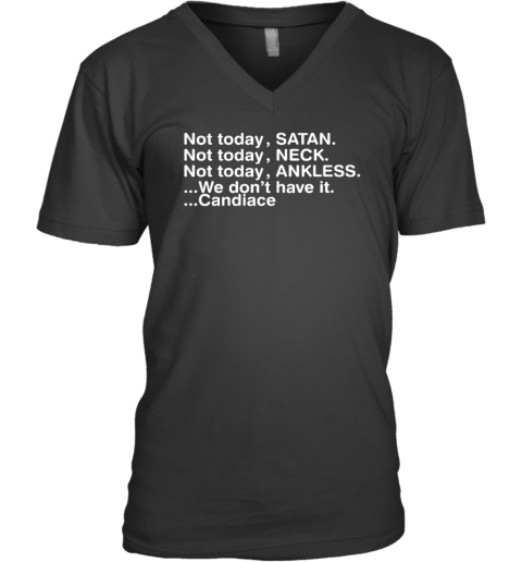 Not Today Satan Neck Ankless We Don't Have It Candiace V-Neck T-Shirt