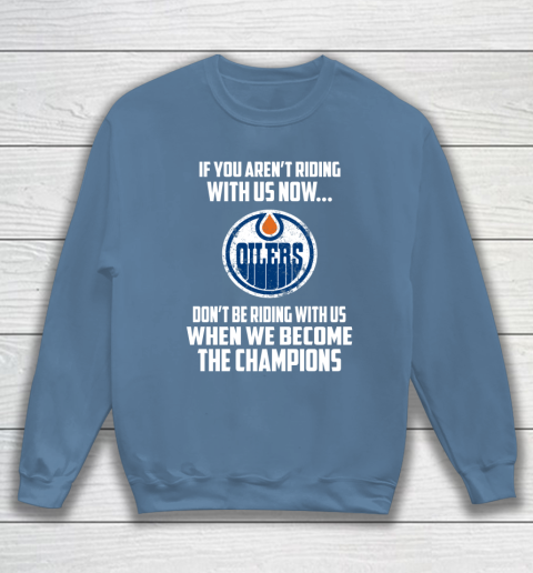 NHL Edmonton Oilers Hockey We Become The Champions Sweatshirt 6