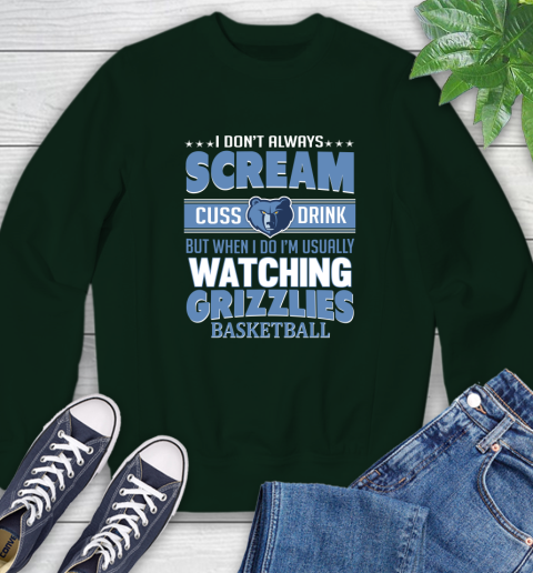 Memphis Grizzlies NBA Basketball I Scream Cuss Drink When I'm Watching My Team Sweatshirt 12