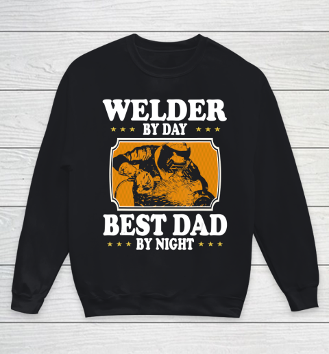 Father gift shirt Vintage Welder by day best Dad by night lovers gifts papa T Shirt Youth Sweatshirt