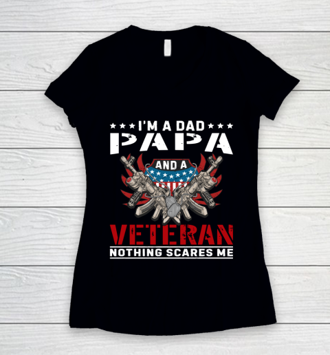 Veteran Shirt I'm A Dad Papa and A Veteran Nothing Scares Me Women's V-Neck T-Shirt
