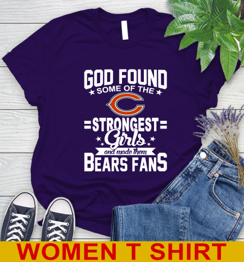 Chicago Bears NFL Football God Found Some Of The Strongest Girls Adoring Fans Women's T-Shirt 4
