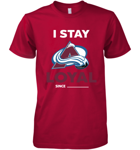 Colorado Avalanche I Stay Loyal Since Personalized Premium Men's T-Shirt