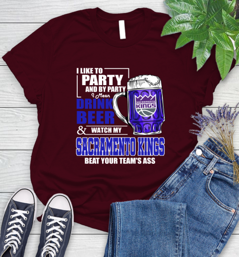 NBA Drink Beer and Watch My Sacramento Kings Beat Your Team's Ass Basketball Women's T-Shirt 7
