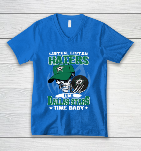 Listen Haters It is STARS Time Baby NHL V-Neck T-Shirt 5