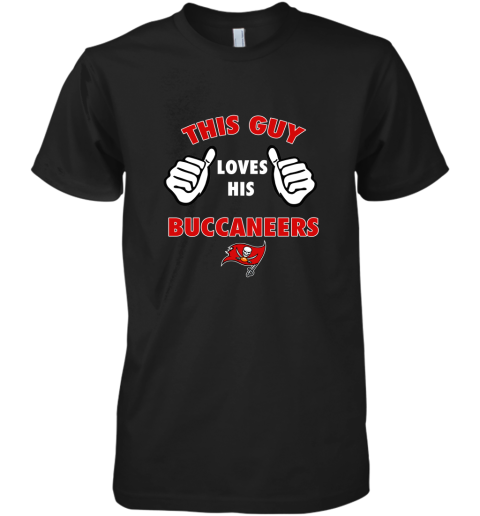 This Guy Loves His Tampa Bay Buccaneers Premium Men's T-Shirt