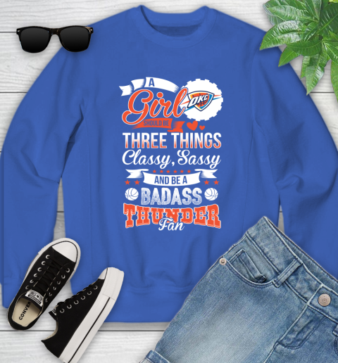 Oklahoma City Thunder NBA A Girl Should Be Three Things Classy Sassy And A Be Badass Fan Youth Sweatshirt 7
