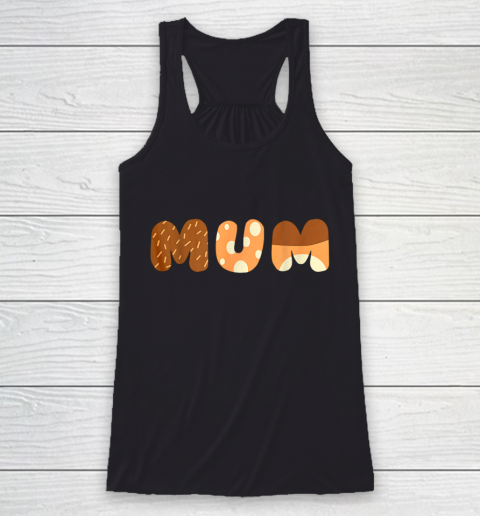 Bluey Mum for moms on Mother Day Chili Racerback Tank