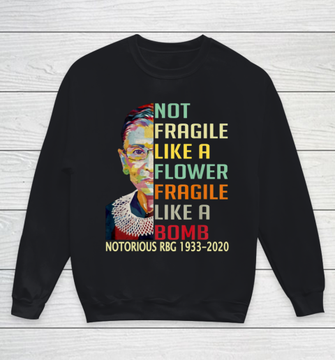 Notorious RBG 1933  2020 Women Not Fragile Like A Flower But A Bomb Ruth Ginsburg Youth Sweatshirt