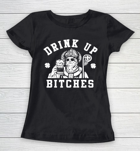 Beer Lover Funny Shirt Women's St. Patric's Day Drink Up Bitches Women's T-Shirt