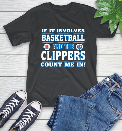 NBA If It Involves Basketball And Los Angeles Clippers Count Me In Sports T-Shirt 2