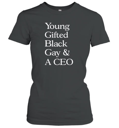 Young Gifted Black Gay And A CEO Women's T-Shirt