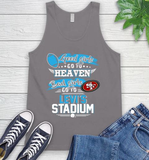 San Francisco 49ers NFL Bad Girls Go To Levi's Stadium Shirt Tank Top 6
