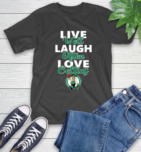 NBA Basketball Boston Celtics Live Well Laugh Often Love Shirt T-Shirt