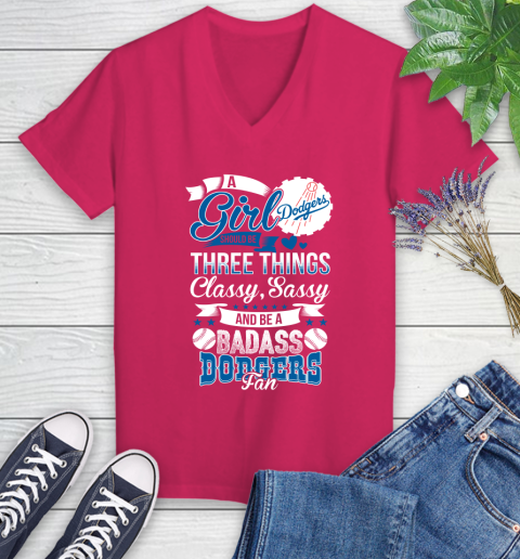 Los Angeles Dodgers MLB Baseball A Girl Should Be Three Things Classy Sassy And A Be Badass Fan Women's V-Neck T-Shirt 9