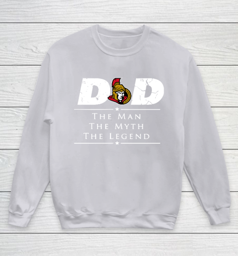 Ottawa Senators NHL Ice Hockey Dad The Man The Myth The Legend Youth Sweatshirt 3